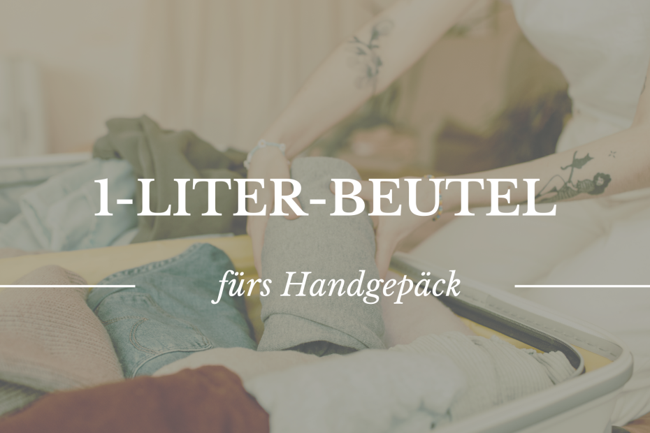 Beitragsbanner Beutel für Flüssigkeiten im Handgepäck